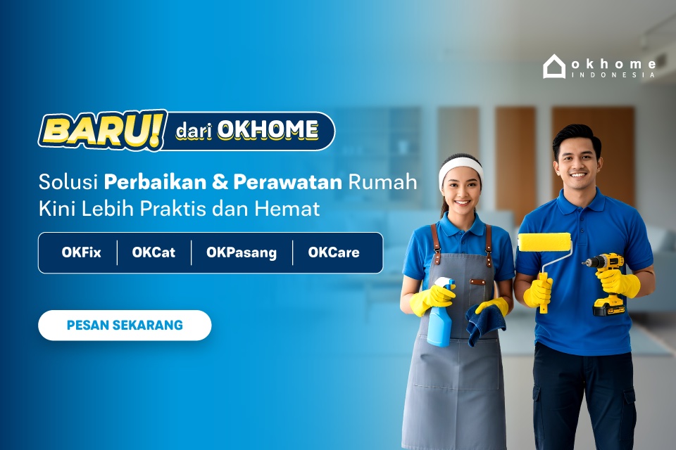 Layanan OKFIX & CARE dari OKHOME untuk Perawatan Hunian